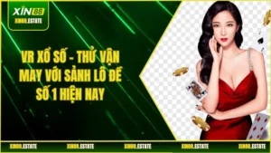 VR Xổ Số – Thử Vận May Với Sảnh Lô Đề Số 1 Hiện Nay